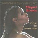Revue Miquel Brown  / Close to Perfection
