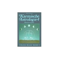 Karmische Astrologie, 4 Bde., Bd.4, Das Karma im 'Jetzt'