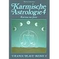 Karmische Astrologie, 4 Bde., Bd.4, Das Karma im 'Jetzt'