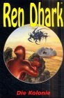 Ren Dhark. Sonderband 15. Die Kolonie - Uwe H Grave