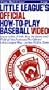 Little League's Official How-To-Play Baseball Video [VHS]