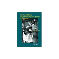 Die Geschichte des Orientalischen Tanzes in �gypten