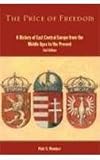 The Price of Freedom: A History of East Central Europe from the Middle Ages to the Present