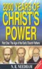 2,000 Years of Christ's Power: Part One: The Age of the Early Church Fathers