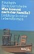 Was kommt nach der Familie?: Einblicke in neue Lebensformen