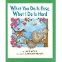 What You Do Is Easy, What I Do Is Hard