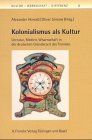 Produkt-Bild: Kolonialismus als Kultur: Literatur, Medien, Wissenschaft in der deutschen Gr&uuml;nderzeit des Fremden. Das Buch zeigt die Wechselbeziehungen zwischen den ... seinen kolonial-extravertierten Interessen