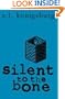 Silent to the Bone