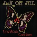 Click here to buy Covetous Creature by Jack off Jill .