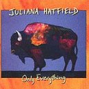 Hatfield, juliana - Only Everything