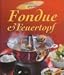  : Fondue und Feuertopf