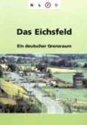 Das Eichsfeld - Ein deutscher Grenzraum. - Peter Aufgebauer, Dietrich Denecke, Klaus Grote, Markus Kr&uuml;semann, Eckart Schr&ouml;der, Hans-Georg Wehling