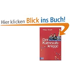 Der Karnevalsknigge. Feiern wie die echten K�lschen