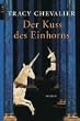 Der Kuss des Einhorns: Roman