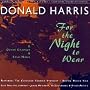 Music of Donald Harris - For the Night to Wear (1977); Mermaid Variations (1992); Of Harford in a Purple Light (1979); Pierrot Lieder (1988)
