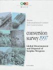 Conversion Survey 1997: Global Disarmament and Disposal of Surplus Weapons (Annual)