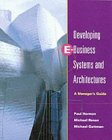 Developing E-Business Systems and Architectures: A Manager s Guide