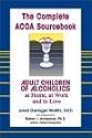 The Complete ACOA Sourcebook: Adult Children of Alcoholics at Home, at Work and in Love