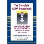 Adult Children of Alcholics Complete: Adult Children of Alcoholics: at Home, at Work, and in Love