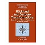 【クリックで詳細表示】Baecklund and Darboux Transformations： Geometry and Modern Applications in Soliton Theory (Cambridge Texts in Applied Mathematics) [ペーパーバック]