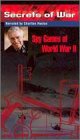 Secrets of War - Spy Games Of World War II (German Intelligence in World War II, Tools of Deception, Rommel's Enigma, D-Day Deceptions)