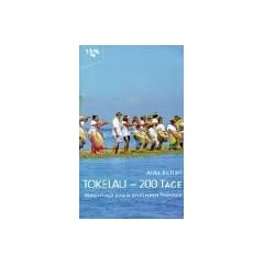 TOKELAU - 200 TAGE, Bericht aus einem sinkenden Paradies