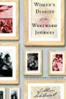 Women's Diaries of the Westward Journey (Studies in the Life of Women)