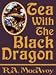 Tea with the Black Dragon