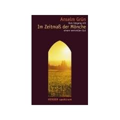 Im Zeitma� der M�nche: Vom Umgang mit einem wertvollen Gut (HERDER spektrum)
