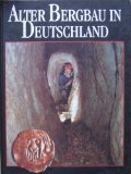 Alter Bergbau in Deutschland - Heiko Steuer, Ulrich Zimmermann