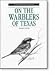 Books : ON THE WARBLERS OF TEXAS