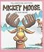 Books : Mickey Moose (Forty Word Books)