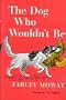 The Dog Who Wouldn't Be