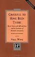 Grateful To Have Been There: My 42 Years With Bill And Lois, And The Evolution Of Alcoholics Anonymous/Second Edition-Expanded and Revised