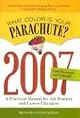 What Color Is Your Parachute 2007?: A Practical Manual for Job-hunters And Career Changes (What Color Is Your Parachute)