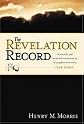 The Revelation Record: A Scientific and Devotional Commentary on the Prophetic Book of the End of Times