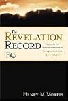 The Revelation Record: A Scientific and Devotional Commentary on the Prophetic Book of the End of Times