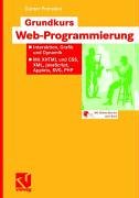 Grundkurs Web-Programmierung: Interaktion, Grafik und Dynamik - Mit XHTML und CSS, XML, JavaScript, Applets, SVG, PHP (German Edition)