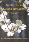 Produkt-Bild: Gesund mit Qigong 1. &Uuml;bungen f&uuml;r Herz / Kreislauf und Atemwege. 9 &Uuml;bungen f&uuml;r ein gesundes langes Leben