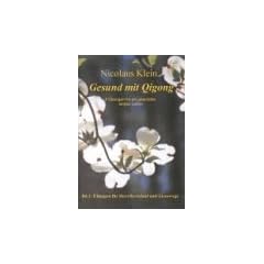 Gesund mit Qigong 1. �bungen f�r Herz / Kreislauf und Atemwege. 9 �bungen f�r ein gesundes langes Leben