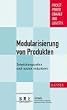 Modularisierung von Produkten: Entwicklungszeiten und -kosten reduzieren