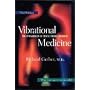 Vibrational Medicine: The Number 1 Handbook of Subtle Energy Therapies