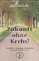 Zukunft ohne Krebs!