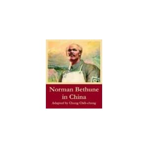 Norman Bethune In China by Chung Chih-cheng