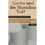 Gottes und des Menschen Tod? Die Theologie vor der Herausforderung Michel Foucaults