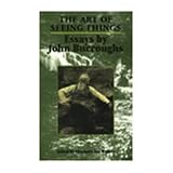 the art of seeing things essays by john burroughs