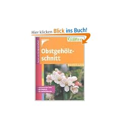 Obstgeh�lzschnitt. Schneiden ohne Fehler, alle Obstarten, Jahresarbeitskalender
