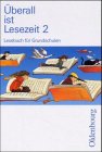 �berall ist Lesezeit - neu: �berall ist Lesezeit, Ausgabe Bayern, neue Rechtschreibung, 2. Schuljahr: Lesebuch f�r die neue Grundschule