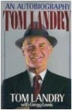 Tom Landry: An Autobiography, by Tom Landry, Gregg Lewis