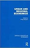 Urban and Regional Economics (Critical Concepts in Economics)